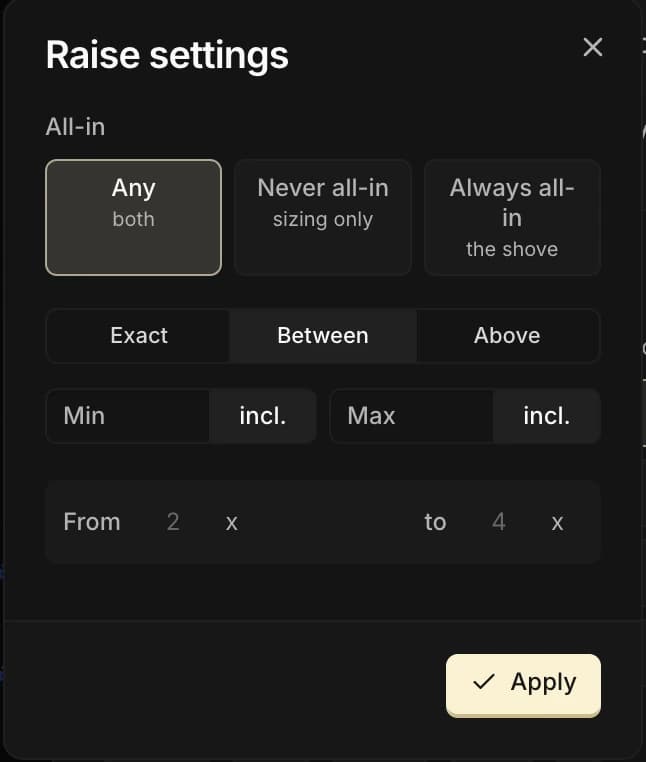 La fenêtre Réglages du raise : une section All-in (Indifférent, Jamais all-in, Toujours all-in), un mode Exact / Entre / Au-dessus, et des bornes Min et Max avec option d'inclusion.