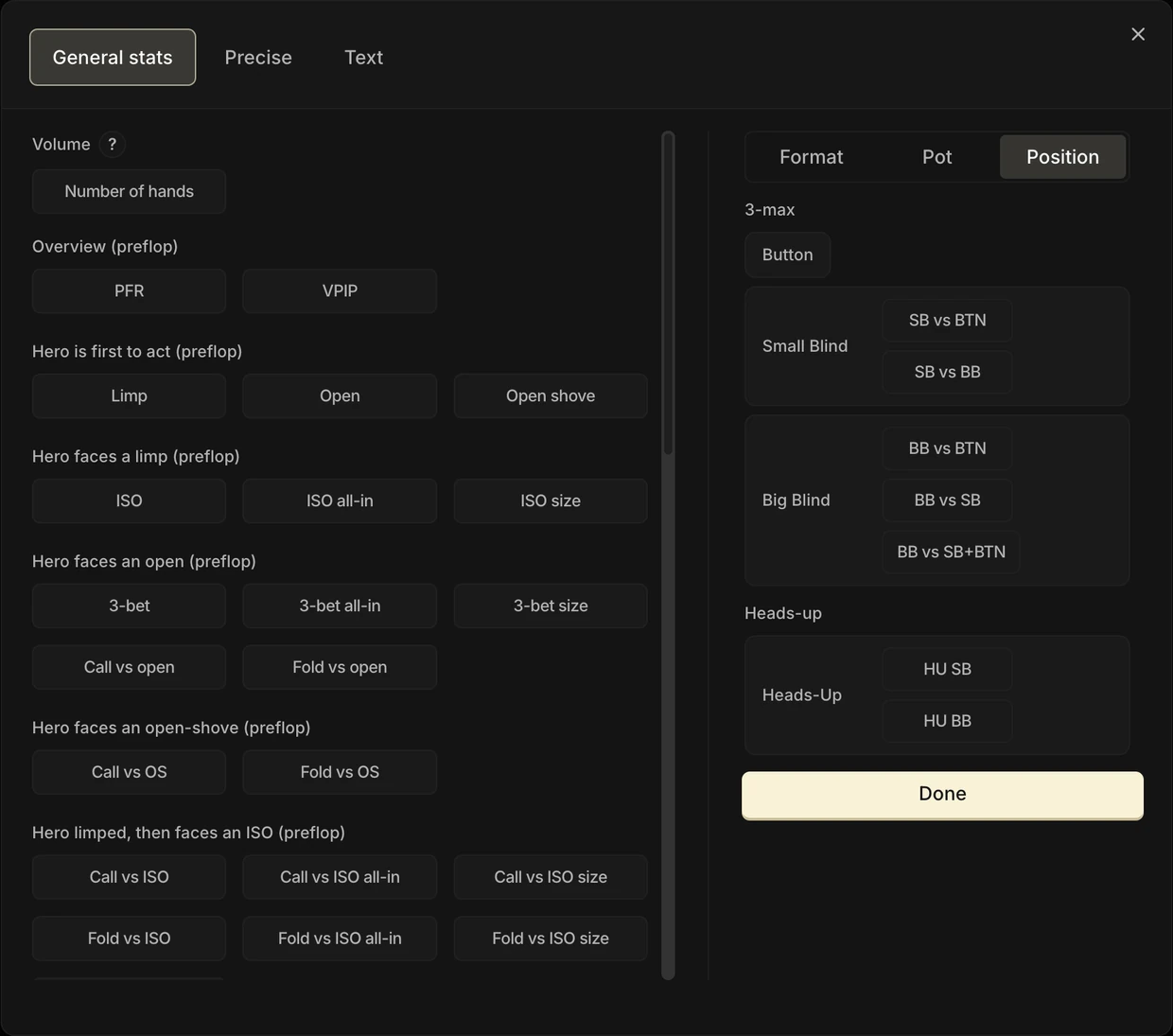 Le catalogue de stats du Résumé : les trois onglets Stats générales, Précis et Texte en haut, la liste à gauche avec la section Volume (Nombre de mains) puis les stats groupées par situation (Vue d'ensemble, Hero est premier à parler, Hero fait face à un limp, à une open, à un open-shove, Hero a limpé puis subit un ISO), et à droite la colonne de restriction ouverte sur son sous-onglet Position, avec les cartes Bouton, Small Blind, Big Blind et Heads-Up.